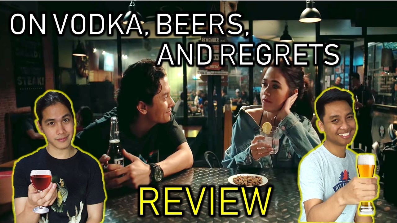 On Vodka, Beers and Regrets Review Bela Padilla and JC Santos YouTube