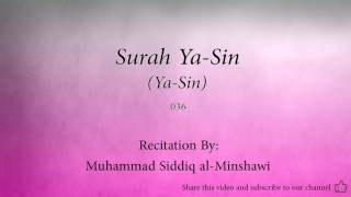 Surah Ya Sin Ya Sin   036   Muhammad Siddiq al Minshawi   Quran Audio