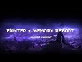 FAINTED X MEMORY REBOOT Tiktok Remix FAINTED X MEMORY REBOOT Tiktok Remix