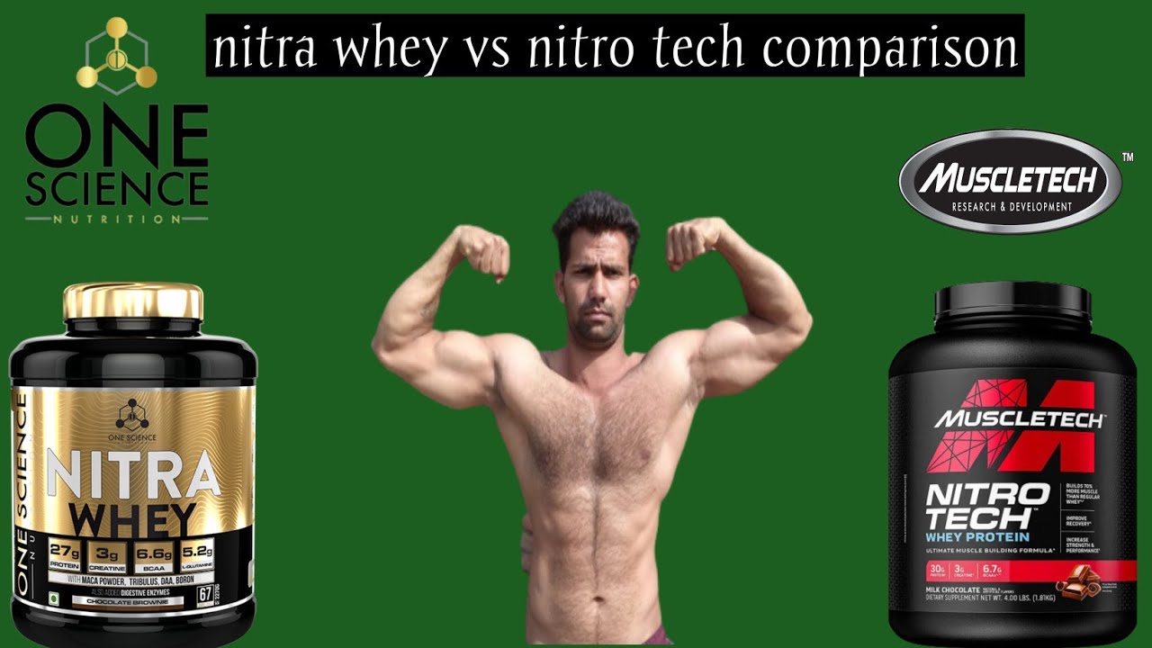 muscle tech nitro tech vs once since nitra whey protein comparison