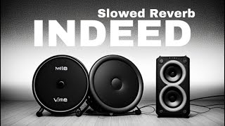 Indeed song (slowed reverb) cheema Y bass boosted