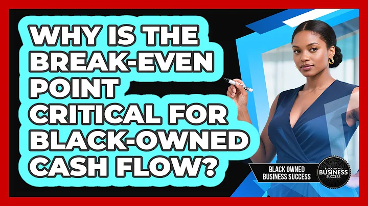 Why Is The Break-even Point Critical For Black-owned Cash Flow? - Black Owned Business Success