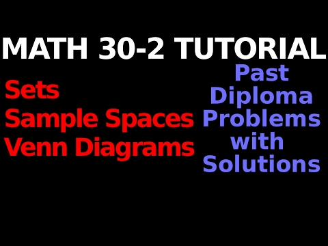 Math 30-2 : Sets, Sample Spaces, Venn Diagrams (EXAM PREP)