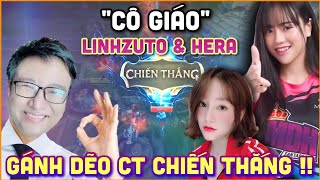 Fan Ttg Cô Giáo Linhzuto & Hera Gánh Học Trò Dẽo Ct Có Chiến Thắng Lol Lần Đầu Cực Gắt