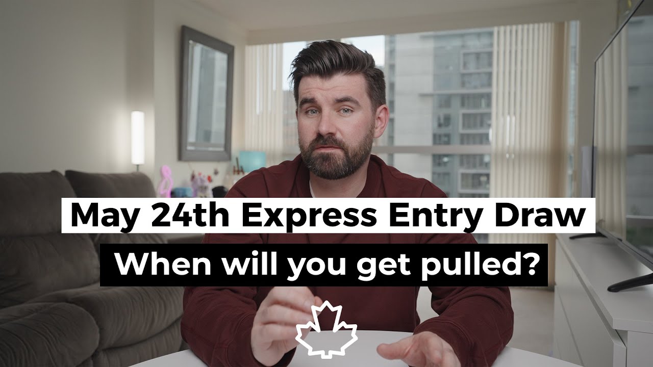 May 24th - Express Entry Draw, when will the CRS drop to 451? - YouTube