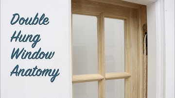 Double Hung Window Anatomy