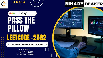 LEETCODE 2582 ||  Pass the Pillow || Binary Beaker || Puzzle || MAANG || POTD