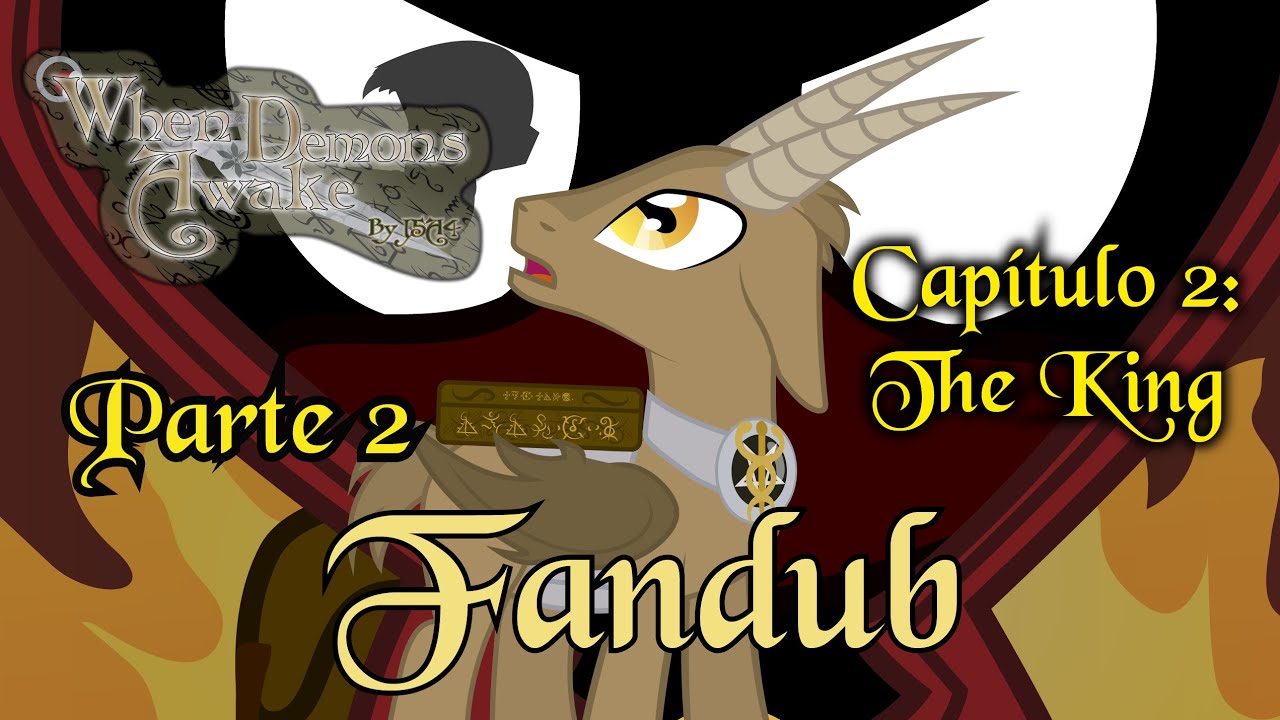 When Demons Awake - Capitulo 2 The King Fandub - Parte 2 (Español)