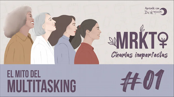 Marketing Femenino - El Mito del Multitasking