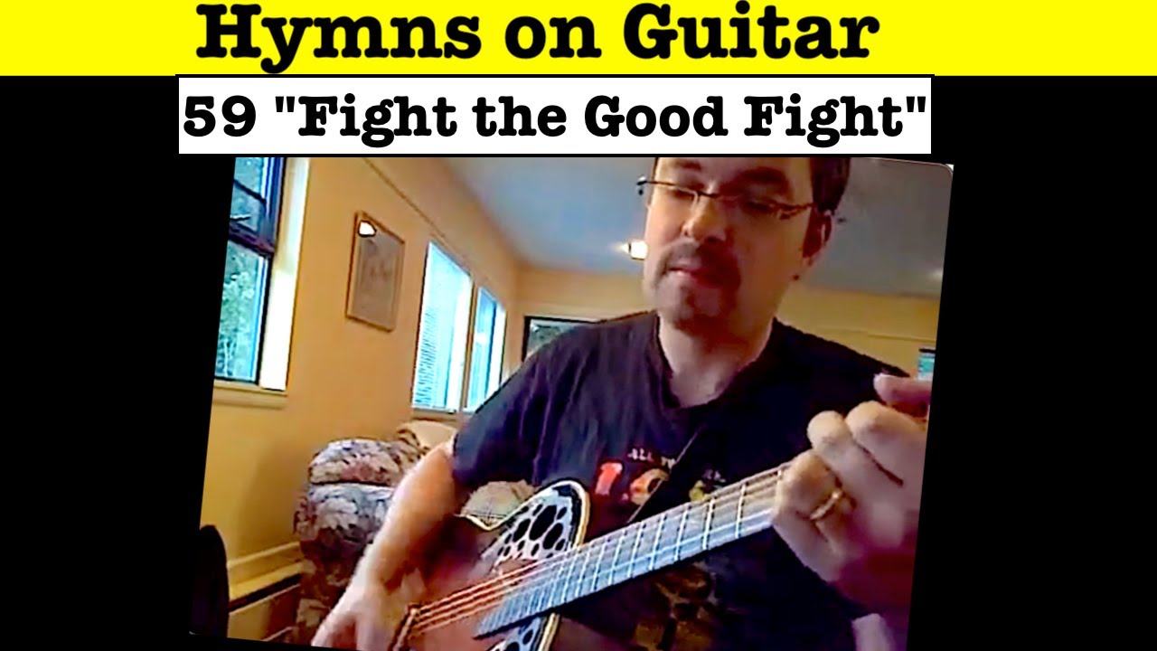 Hymn 59 fight the good fight guitar folk style youtube