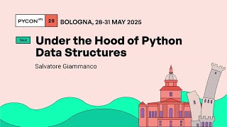 Under the Hood of Python Data Structures - Salvatore Giammanco Profile