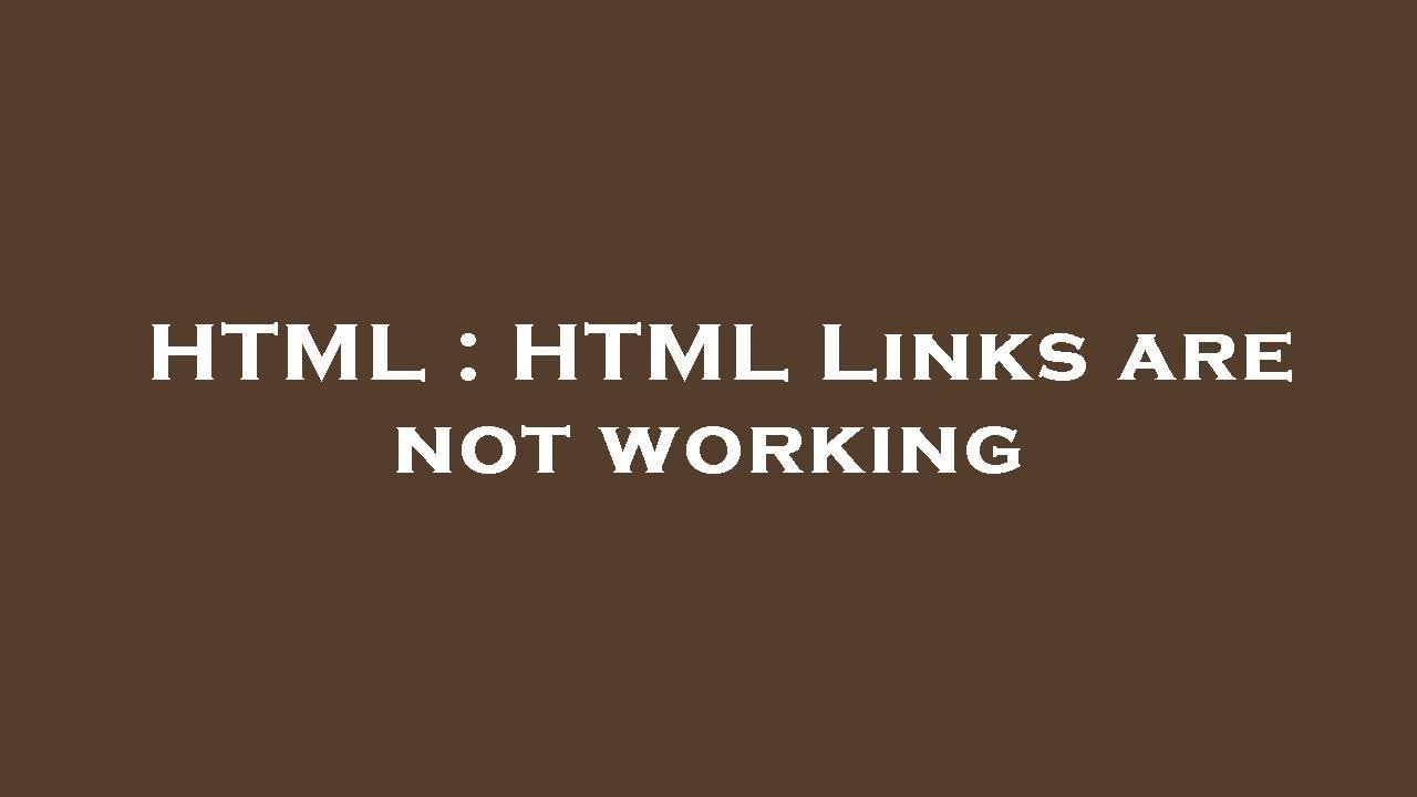 HTML : HTML Links are not working - YouTube