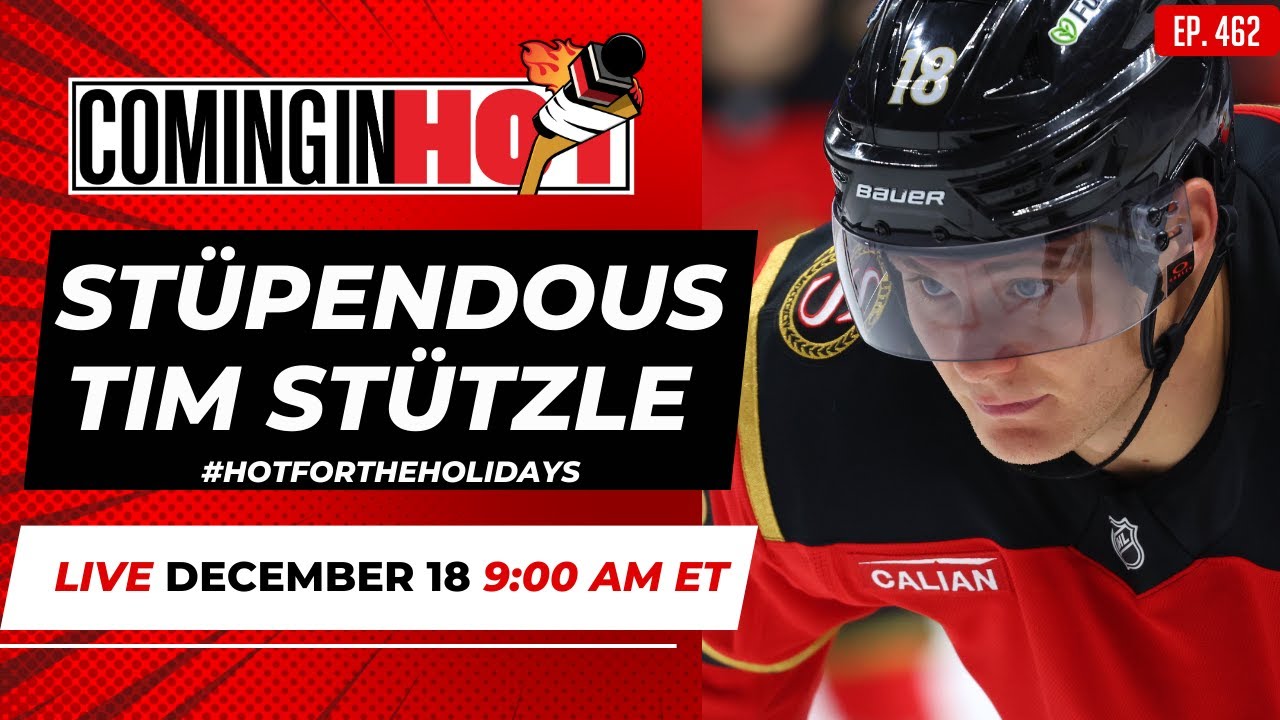 Stüpendous Tim Stützle! - Coming in Hot LIVE - December 18th