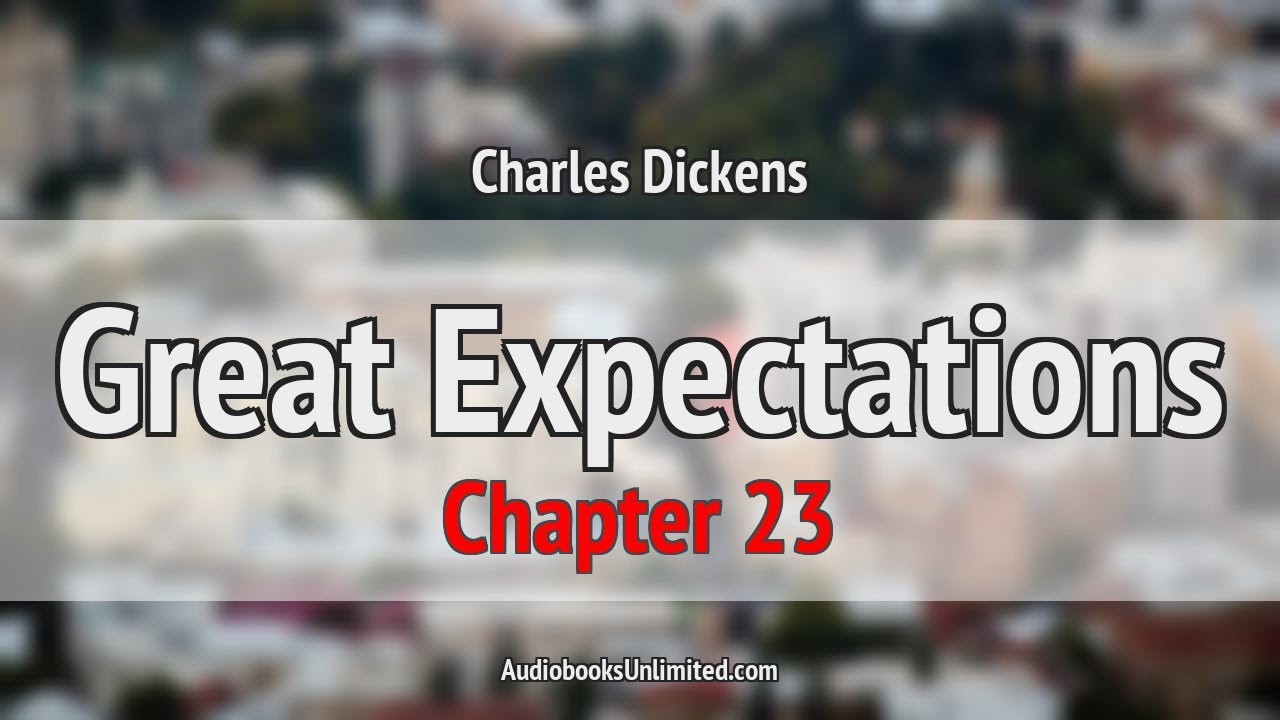 Great Expectations Audiobook Chapter 23
