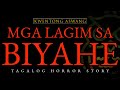 Mga lagim sa biyahe  kwentong aswang tagalog horror story