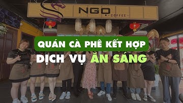 SETUP QUÁN CAFE KẾT HỢP DỊCH VỤ ĂN SÁNG - NGỌ COFFEE #daotaophache #moquancafe #setupquancafe