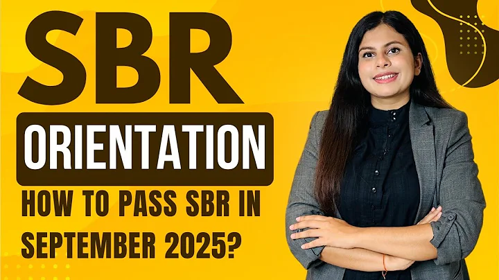 ACCA SBR September 2025 Orientation and Plan to Sucess!