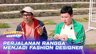 Rangga Sempat Menjadi Fashion Designer | DAHSYATNYA WEEKEND KELILING