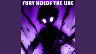 FURY HOLDS THE LINE (Slowed Down)