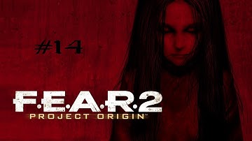 F.E.A.R. 2 Project Origin: Part 14