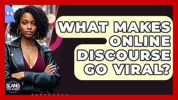 What Makes Online Discourse Go Viral? - SlangXplained