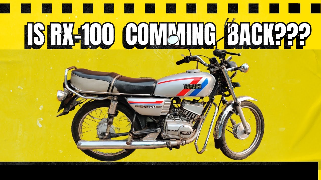 IS YAMAHA RX 100 COMING BACK TO INDIA RX 100 LAUNCH IS IT GONNA IS YAMAHA RX 100 COMING BACK TO INDIA RX 100 LAUNCH IS IT GONNA