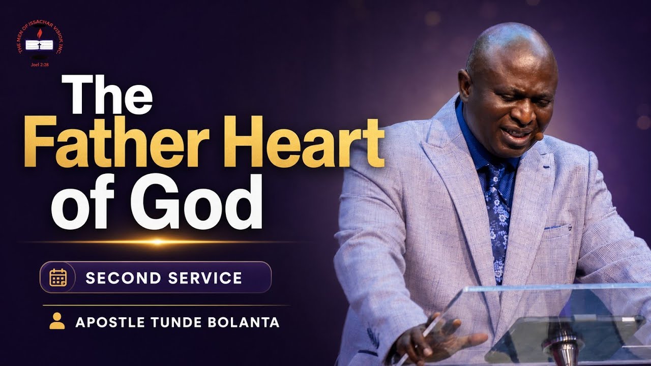The Father Heart of God || Second Service || Apostle Tunde Bolanta