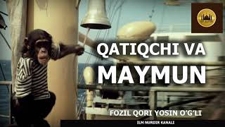 QATIQCHI VA MAYMUN (IBRATLI HIKOYA) - FOZIL QORI YOSIN O'G'LI