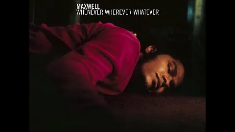 Maxwell - Whenever, Wherever, Whatever -1996