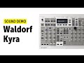 Waldorf Kyra Sound Demo (no talking)