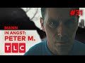 #31 Mann in Angst: Peter M. | Mordlausch | TLC Deutschland