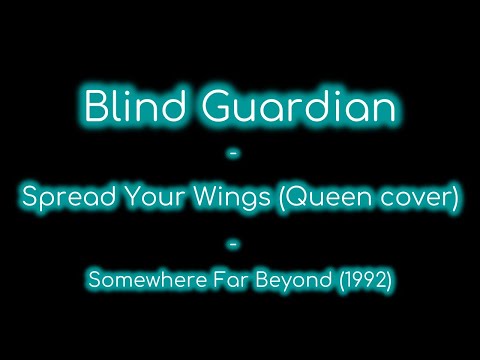 Blind Guardian - Spread Your Wings (Queen Cover) (Somewhere Far Beyond) | Lyrics