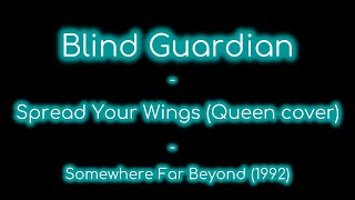 Blind Guardian - Spread Your Wings (Queen Cover) (Somewhere Far Beyond) | Lyrics