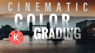 CINEMATIC COLOR GRADING IN KINEMASTER | Color Grading in android | kinemaster tutorial