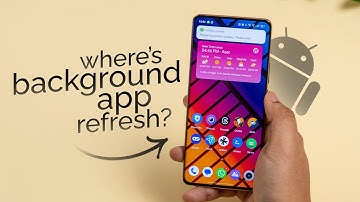 Where is Background App Refresh on Android? (explained)