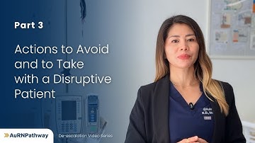 Actions to Avoid & to Take with a Disruptive Patient | De-escalation Video Series #3