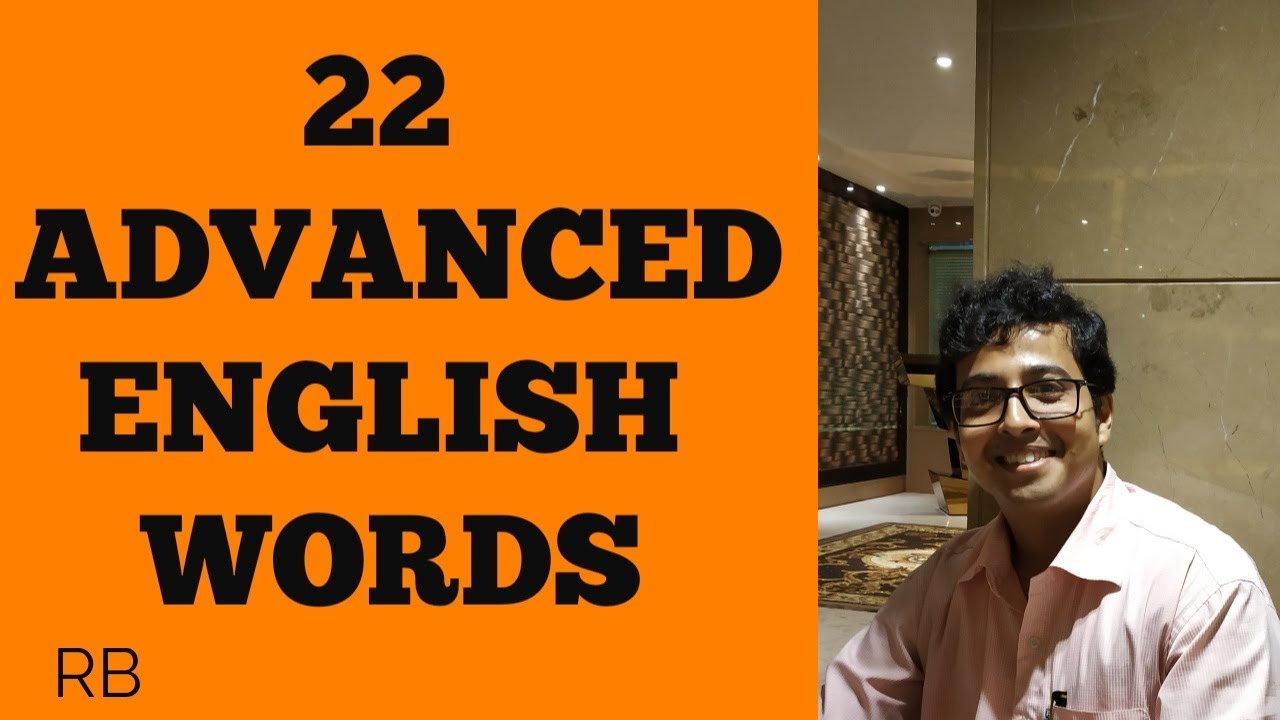 22 ADVANCED ENGLISH WORDS: IMPROVE YOUR ENGLISH VOCABULARY - YouTube