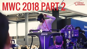 Mobile World Congress 2018 Highlights Part 2 | Samsung, Sony, Google, VR and more