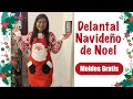Tutorial Delantal Navideño Noel (MOLDES GRATIS)