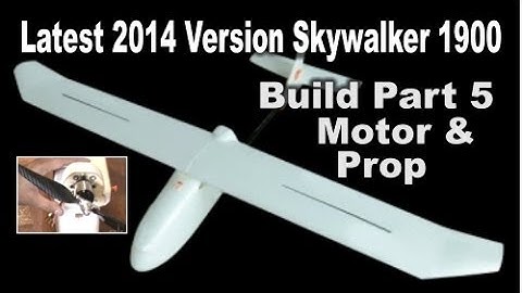 Latest 2014 Version Skywalker 1900 Build Part 5 Motor & Prop