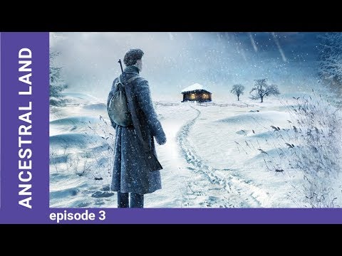 ancestral-land.-russian-tv-series.-episode-3.-starmedia.-drama.-english-subtitles