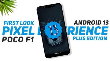 First Look Pixel Experience Plus - Android 13 - POCO F1 - Detailed Review