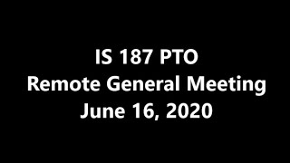 IS 187 PTO Remote General Meeting