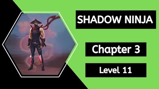 Shadow Ninja | Chapter 3  level 11 | Gameplay