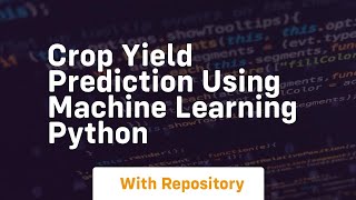 crop yield prediction using machine learning python