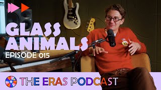 The Eras Podcast: Glass Animals - honest songwriting, conjuring thunder & fear of cows