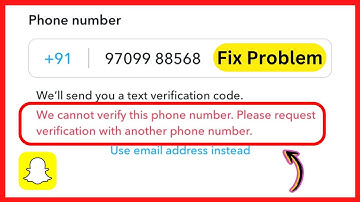 Snapchat We Cannot Verify This Phone Number. Please Request Verification With Another Phone Number