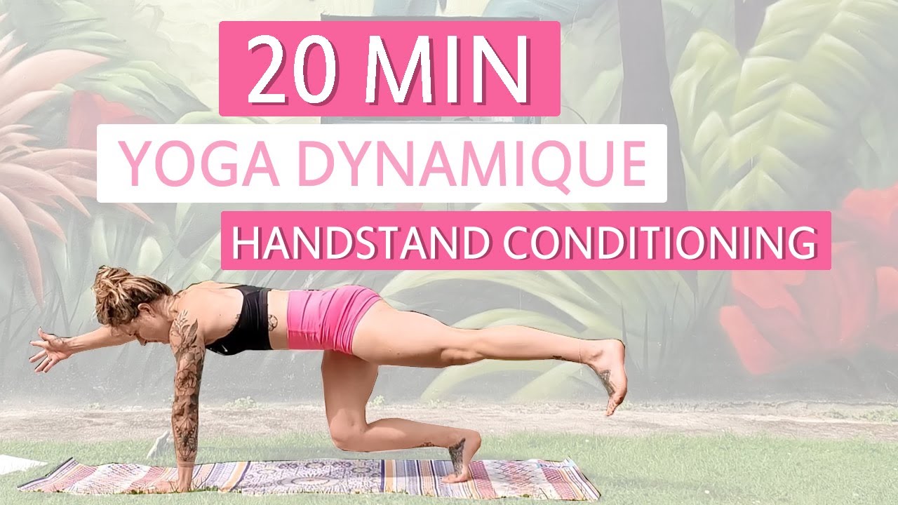 YOGA DYNAMIQUE | Handstand conditioning | inter-avancé