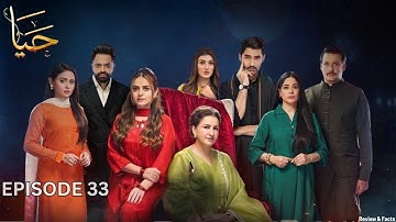 Haya Episode 33 Full Drama (2025) | Sumbul Iqbal - Mirza Zain Baig | Review & Facts