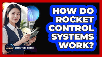 How Do Rocket Control Systems Work?